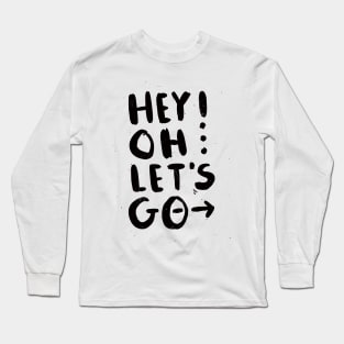 Hey! Oh... Long Sleeve T-Shirt